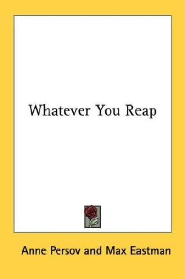 Whatever You Reap