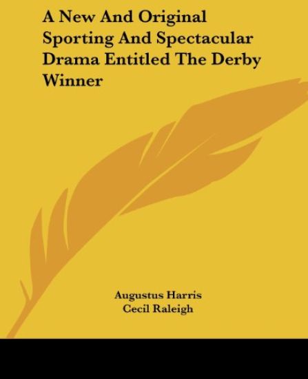 A New And Original Sporting And Spectacular Drama Entitled The Derby Winner