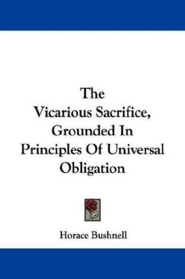 Vicarious Sacrifice, Grounded In Principles Of Universal Obligation