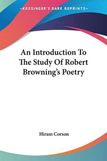 Introduction To The Study Of Robert Browning's Poetry