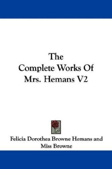 The Complete Works Of Mrs. Hemans V2