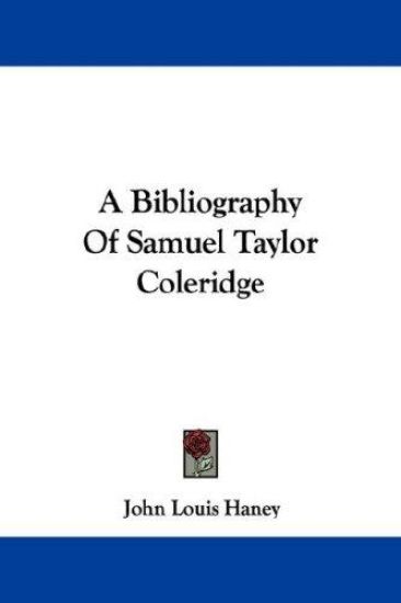 A Bibliography Of Samuel Taylor Coleridge