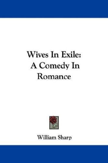 Wives In Exile: A Comedy In Romance
