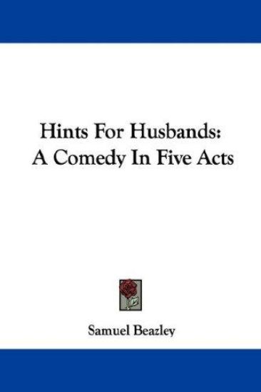 Hints For Husbands: A Comedy In Five Acts
