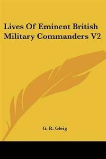 Lives Of Eminent British Military Commanders V2
