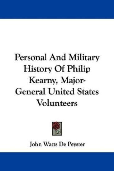Personal And Military History Of Philip Kearny, Major-General United States Volunteers