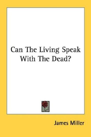 Can the Living Speak With the Dead?