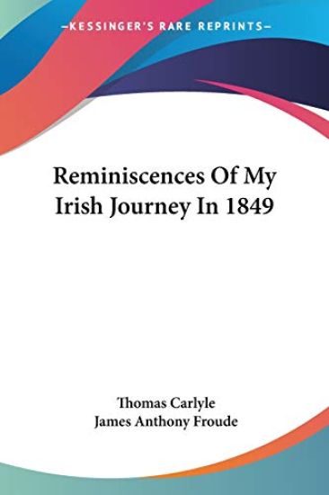 Reminiscences Of My Irish Journey In 1849 – Thomas Carlyle, kirjan kansikuva