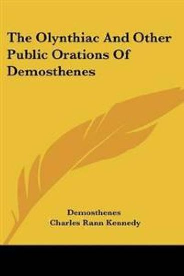 Olynthiac And Other Public Orations Of Demosthenes