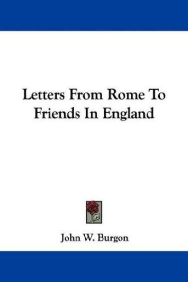 Letters from Rome to Friends in England