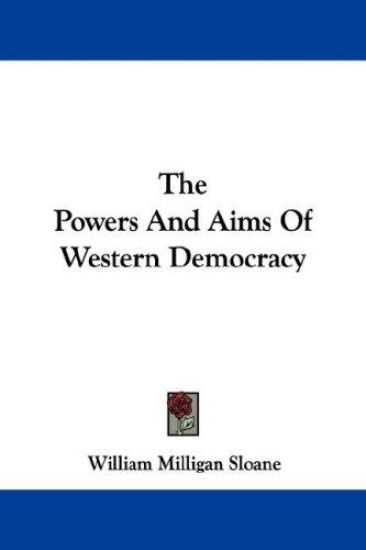 The Powers and Aims of Western Democracy