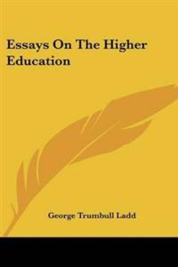 Essays On The Higher Education