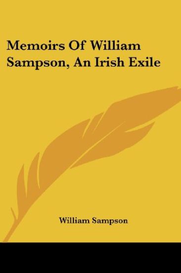 Memoirs of William Sampson, an Irish Exile