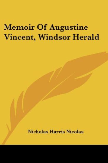 Memoir of Augustine Vincent, Windsor Herald