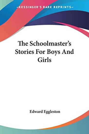 The Schoolmaster's Stories for Boys and Girls