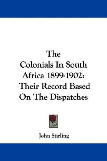 The Colonials in South Africa 1899-1902
