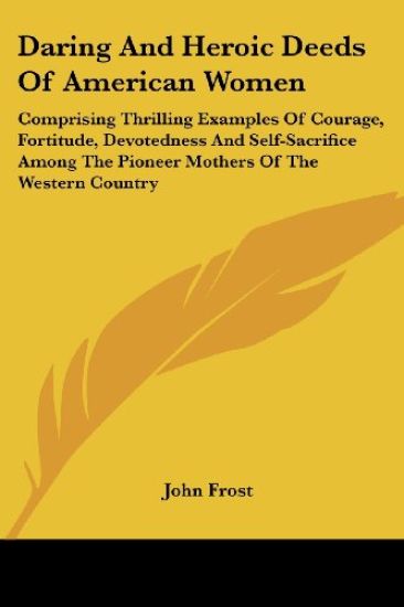 Daring and Heroic Deeds of American Women