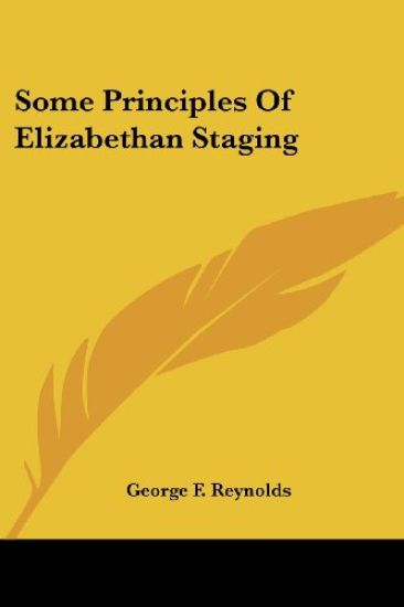 Some Principles of Elizabethan Staging