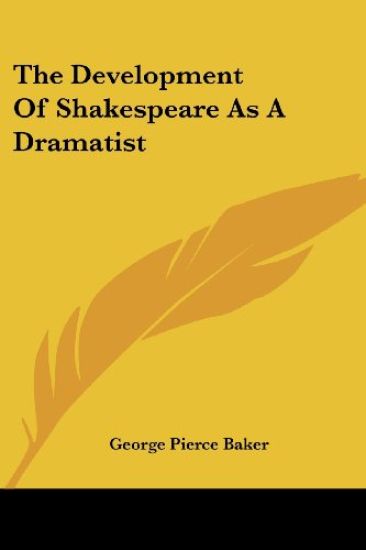 The Development of Shakespeare As a Dramatist