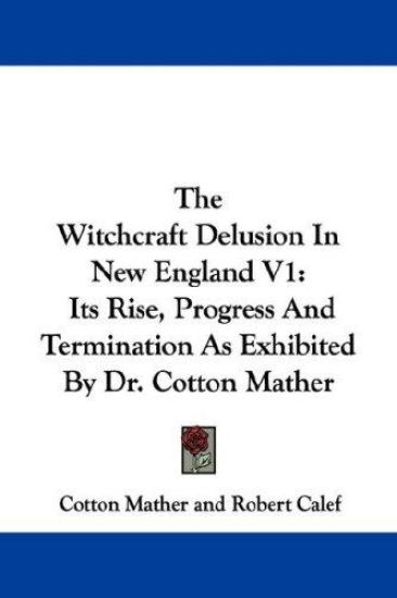 The Witchcraft Delusion in New England