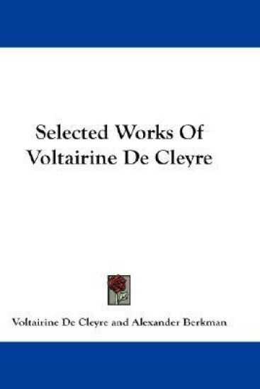 Selected Works of Voltairine De Cleyre
