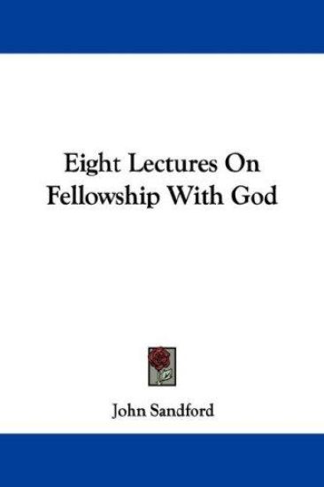 Eight Lectures on Fellowship With God