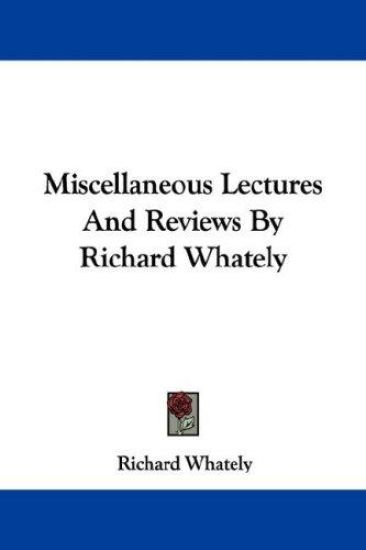 Miscellaneous Lectures and Reviews by Richard Whately