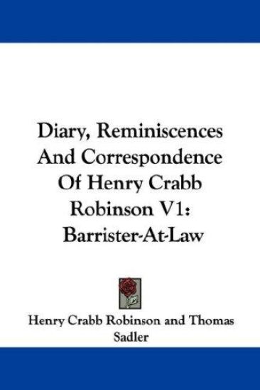Diary, Reminiscences and Correspondence of Henry Crabb Robinson