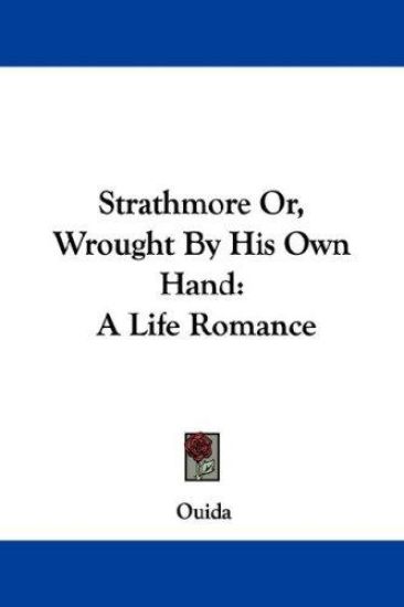 Strathmore Or, Wrought by His Own Hand