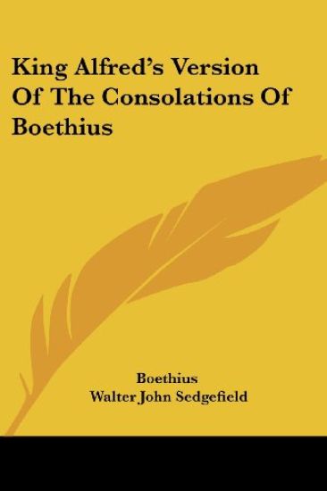 King Alfred's Version of the Consolations of Boethius