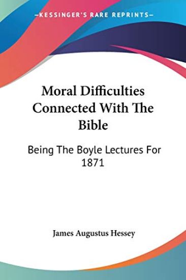 Moral Difficulties Connected With the Bible