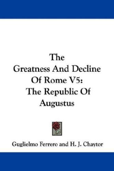 The Greatness and Decline of Rome
