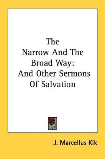 The Narrow and the Broad Way