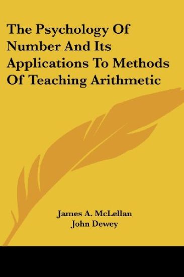Psychology Of Number And Its Applications To Methods Of Teaching Arithmetic – James A. McLellan, kirjan kansikuva