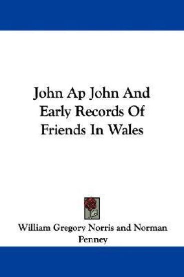 John Ap John and Early Records of Friends in Wales