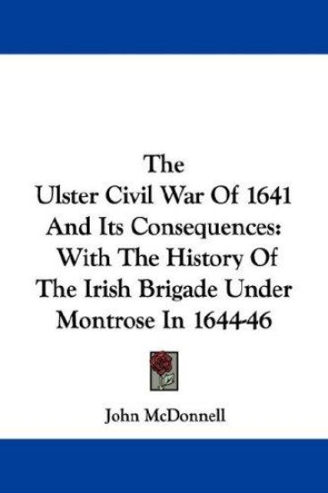 The Ulster Civil War of 1641 and Its Consequences
