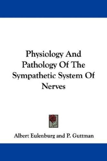 Physiology and Pathology of the Sympathetic System of Nerves