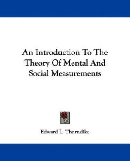 An Introduction to the Theory of Mental and Social Measurements