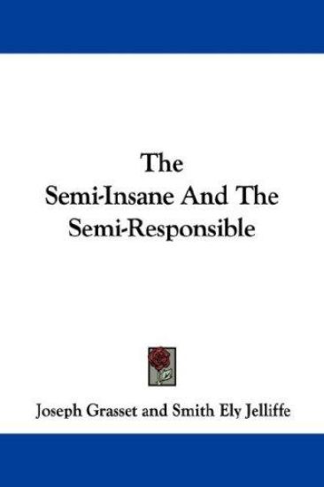 The Semi-insane and the Semi-responsible