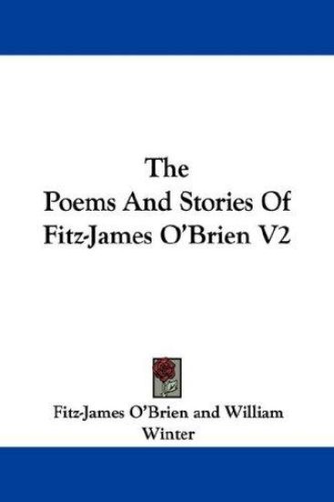 The Poems and Stories of Fitz-james O'brien