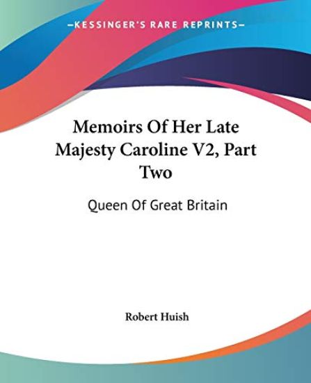 Memoirs of Her Late Majesty Caroline
