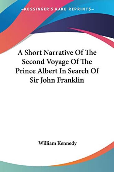 A Short Narrative of the Second Voyage of the Prince Albert in Search of Sir John Franklin