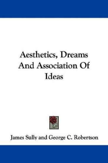 Aesthetics, Dreams and Association of Ideas