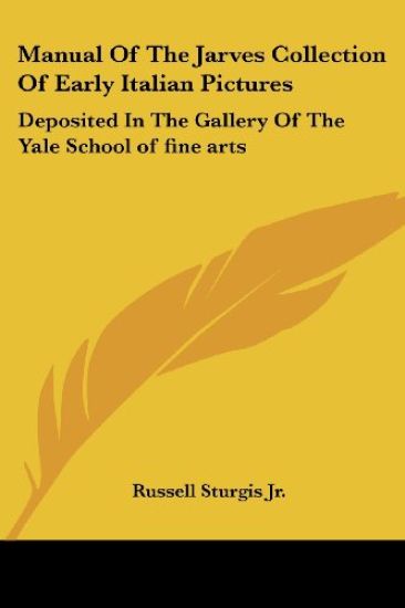Manual of the Jarves Collection of Early Italian Pictures
