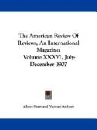 The American Review of Reviews, an International Magazine