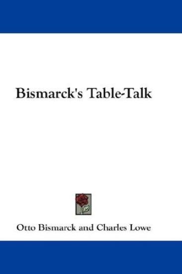 Bismarck's Table-talk