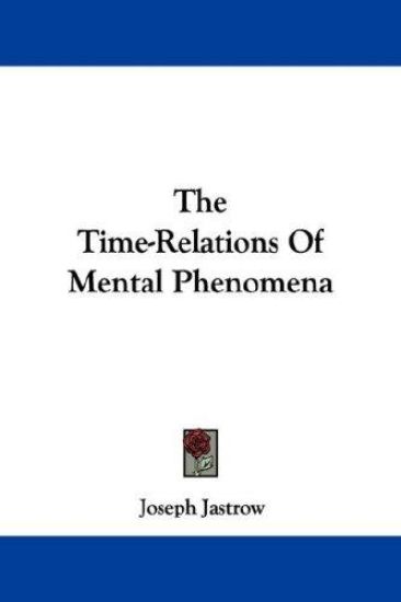 The Time-relations of Mental Phenomena