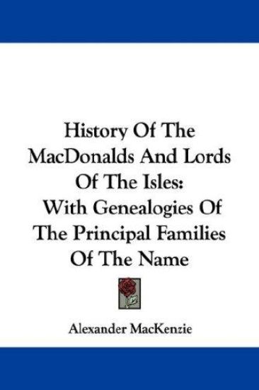 History of the Macdonalds and Lords of the Isles