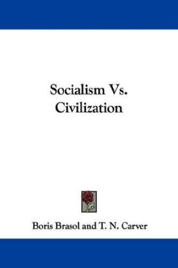 Socialism Vs. Civilization