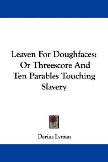 Leaven for Doughfaces